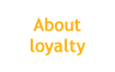 About loyalty